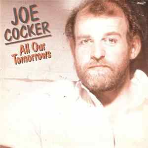 Joe Cocker - All Our Tomorrows FLAC