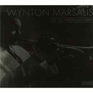 Wynton Marsalis - The All American Hero FLAC