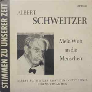 Albert Schweitzer - Mein Wort An Die Menschen FLAC