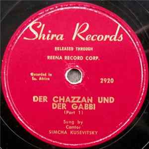 Cantor Simcha Kusevitsky - Der Chazzan Und Der Gabbi FLAC