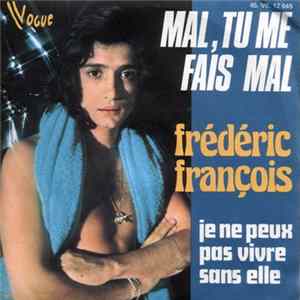 Frédéric François - Mal, Tu Me Fais Mal FLAC