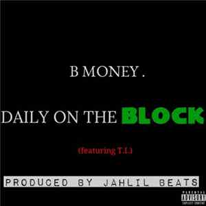 B Money, T.I. - Daily On The Block (feat. T.I.) FLAC