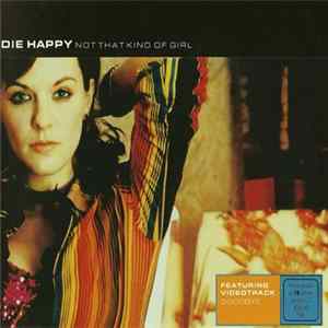 Die Happy - Not That Kind Of Girl FLAC