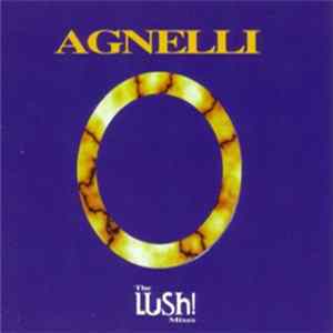 Agnelli - The Lush! Mixes FLAC