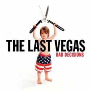 The Last Vegas - Bad Decisions FLAC