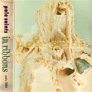 Pale Saints - In Ribbons FLAC