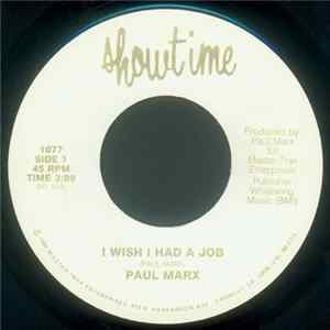 Paul Marx - I Wish I Had A Job / He's Got You FLAC