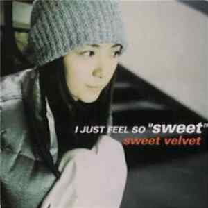 Sweet Velvet - I JUST FEEL SO "sweet" FLAC