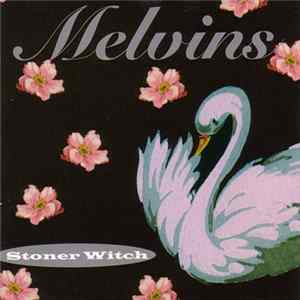 Melvins - Stoner Witch FLAC