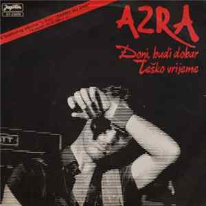 Azra - Đoni Budi Dobar / Teško Vrijeme FLAC