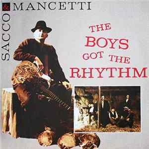 Sacco & Mancetti - The Boys Got The Rhythm FLAC