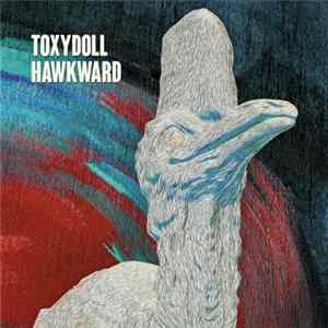 Toxydoll - Hawkward FLAC