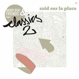Said Sur La Place - Daddy Bug & Friends Diggin' Classics 2 FLAC