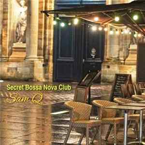 Sam Q - Secret Bossa Nova Club FLAC