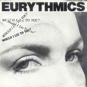 Eurythmics - Would I Lie To You? FLAC