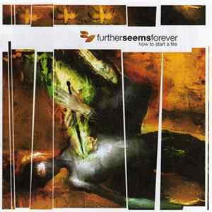 Further Seems Forever - How To Start A Fire FLAC