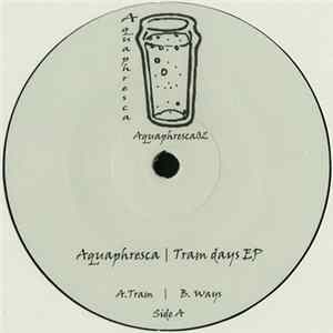 Aquaphresca - Tram Days EP FLAC