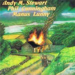 Andy M. Stewart And Phil Cunningham And Manus Lunny - Fire In The Glen FLAC