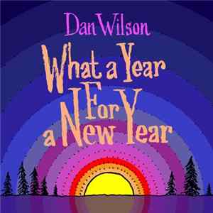 Dan Wilson - What A Year For A New Year FLAC