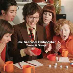 The Bedroom Philosopher - Brown And Orange FLAC