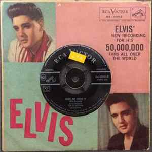 Elvis Presley - It's Now Or Never / Make Me Know It FLAC