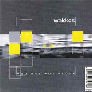 Wakkos - You Are Not Alone FLAC
