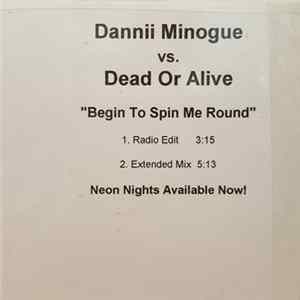 Dannii Minogue vs. Dead Or Alive - Begin To Spin Me Round FLAC