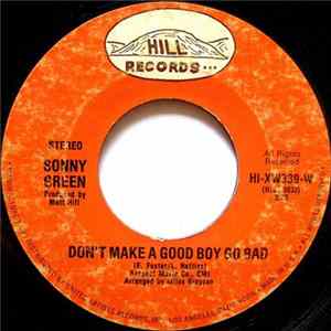 Sonny Green - Don't Make A Good Boy Go Bad / Don't Write A Check With Your Mouth FLAC