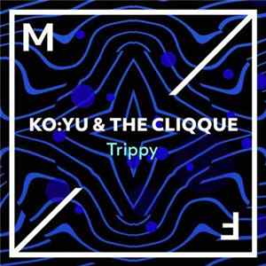 KO:YU & THE CLIQQUE - Trippy FLAC