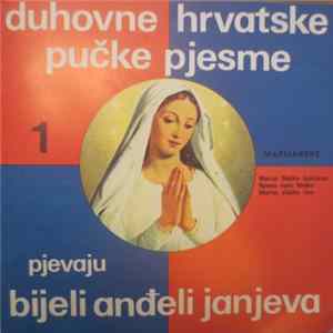Bijeli Anđeli Janjeva - Duhovne Hrvatske Pučke Pjesme 1 FLAC