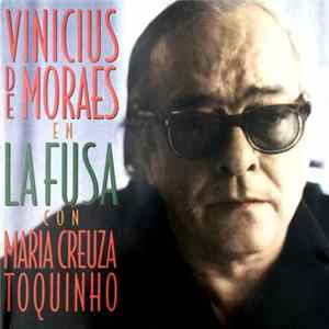Vinicius De Moraes - Vinicius De Moraes En La Fusa Con Maria Creuza y Toquinho FLAC
