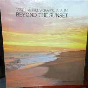 Virgil & Bill - Virgil & Bill's Gospel Album Beyond The Sunset FLAC