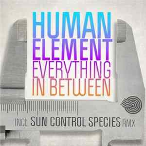 Human Element - Everything In Between FLAC