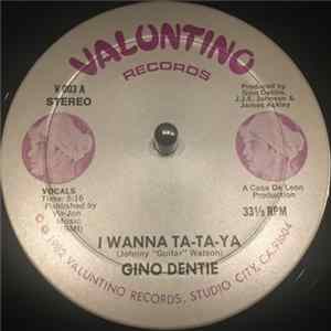 Gino Dentie - I Wanna Ta-Ta-Ya FLAC