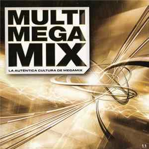 Various - Multi Mega Mix 1.1 (La Auténtica Cultura De Megamix) FLAC