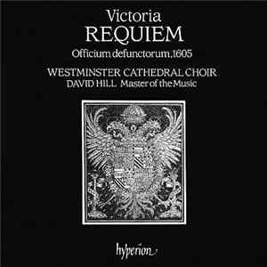 Victoria / David Hill, Westminster Cathedral Choir - Requiem FLAC