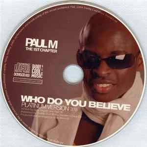 Paul M - Who Do You Believe FLAC
