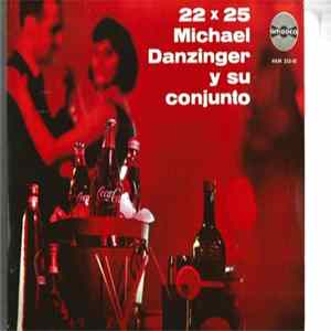 Michael Danzinger Y Su Conjunto - 22 x 25 FLAC