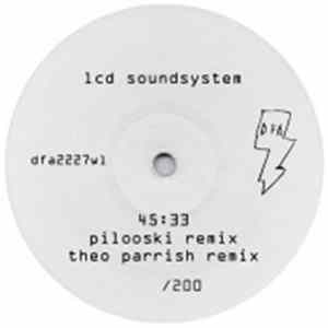 LCD Soundsystem - 45:33 Remixes By: Pilooski, Theo Parrish FLAC