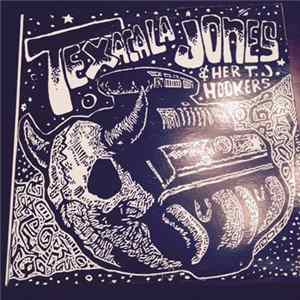 Texacala Jones & Her T.J. Hookers - Texacala Jones & Her T.J. Hookers FLAC