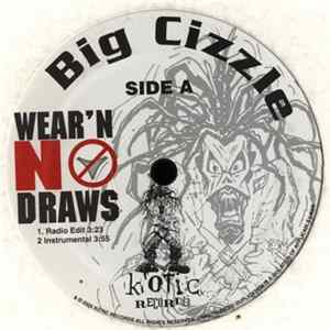 Big Cizzle - Wear'N No Draws FLAC