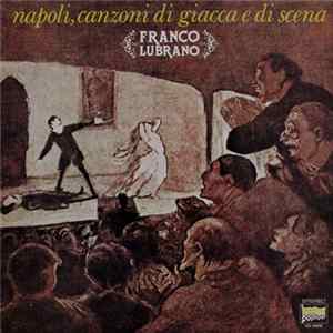 Franco Lubrano - Napoli, Canzoni Di Giacca E Di Scena FLAC