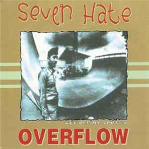 Seven Hate / Overflow - Get Off My Spot Ep FLAC
