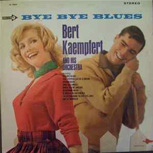Bert Kaempfert And His Orchestra - Bye Bye Blues FLAC