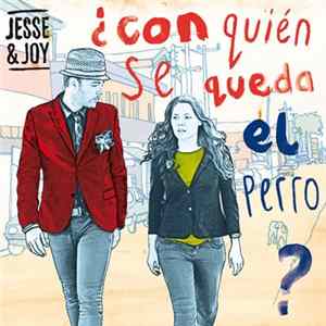 Jesse Y Joy - ¿Con Quién Se Queda El Perro? FLAC