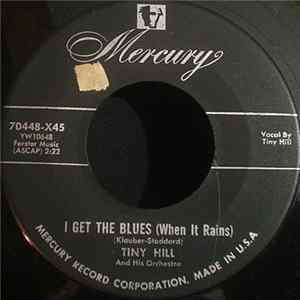 Tiny Hill And His Orchestra - I Get The Blues (When It Rains) FLAC