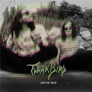 Tweak Bird - Any Ol' Way FLAC