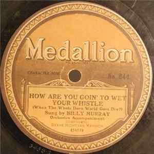 Billy Murray / Irving Kaufman - How Are You Goin' To Wet Your Whistle (When The Whole World Goes Dry) / I'm Goin' To Settle Down Outside Of London Town FLAC