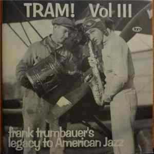 Frankie Trumbauer - Frankie Trumbauer's Legacy To American Jazz - Tram! Vol III FLAC