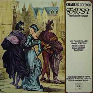 Charles Gounod, Pierrette Alarie, Leopold Simoneau, Heinz Rehfuss, Liliane Berton, Paul Bicos, Choeurs de L'opera de Vienne, Wiener Festspiel-Orchester, Gianfranco Rivoli - Faust Version de Concert FLAC